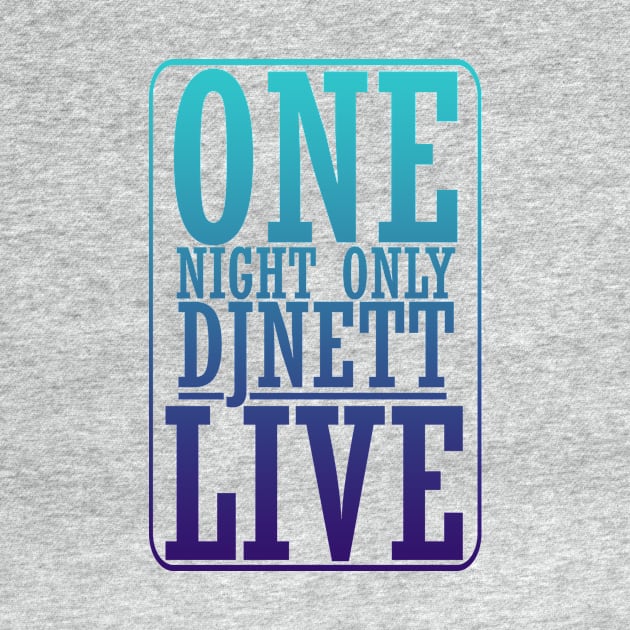 ONE NIGHT ONLY by DJ NETT